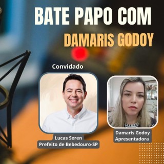Bate papo com Damaris Godoy recebe Lucas Seren o Prefeito de Bebedouro.